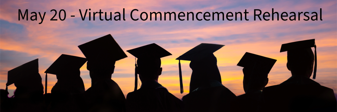 May 20-Virtual Commencement Rehearsal